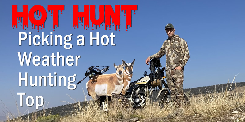 Hunting in the Heat: 5 Solid Early Season Camo Tops